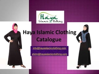 Haya Islamic Clothing
Catalogue
info@hayaislamicclothing.com
shirin@hayaislamicclothing.com

 