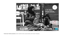 Project name: Homeless Campaign | Project: Graduation Poject 2, Social Campaign, Poster Design, Photography
 