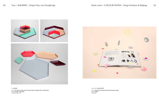 22 23Sticky notes / COLOUR NOTES / Design Scholten & Baijings
Sticky notes COLOUR NOTES
Colour Fluorescent red, fluorescent yellow, fluorescent orange
Material Plastic
Size 5,5 cm
Tray KALEIDO
Colour Grey, yellow, orange, red, mint, apricot, green, aubergine, blue, chocolate, jade
Material Powder coated steel
Size XS / S / M / L / XL
Tray / KALEIDO / Design Clara von Zweigbergk
 