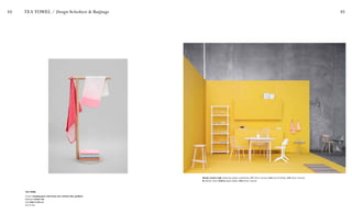 44 45
Woody Column High (shelving system oak/white), J77 (chair nature), C44 (round table), J110 (chair nature),
Ru (white chair), DLM XL (grey table), J104 (chair nature)
TEA TOWEL
Colour Hanging grid, cold forest, box, kitchen tiles, gradient
Material Cotton mix
Size W52 X H75 cm
Set of two
TEA TOWEL / Design Scholten & Baijings
 