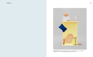 52 53
Bamboo Basket M, Box Box 3 (set of three), Comb L, Lup (copper candle holder), Hang copper (set of five), Zip Purse L,
Ad Manum S (wooden hand), Comb with handle, Kaleido M, Scissors, Mirror Mirror (copper)
LIVING /
 