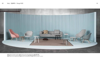60 61
AAL92 (lounge chair Steelcut Trio fabric), AAL81 (lounge chair with cushion Hallingdal fabric), Bella Coffee Table,
Two Ways (black carpet L300 X W400 cm), Bjørn (sofa Hallingdal fabric), Puzzle Cushion, Tray Table M (white table),
AAL92 (lounge chair Divina Mélange fabric), AAO03 (ottoman Divina Mélange fabric), AAL83 (lounge chair Steelcut Trio fabric)
Sofa / BJØRN / Design HAY
 