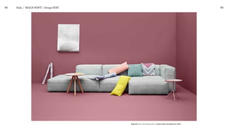 88 89Sofa / MAGS SOFT/ Design HAY
Mags Soft (sofa Divina Melange fabric), Puzzle Cushion, DLM, Mega Knit, CPH20
 