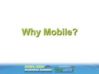 Why Mobile?