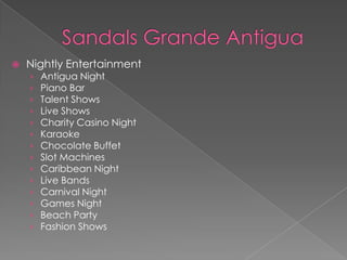 

Nightly Entertainment
›
›
›
›
›
›
›
›
›
›
›
›
›
›

Antigua Night
Piano Bar
Talent Shows
Live Shows
Charity Casino Night
Karaoke
Chocolate Buffet
Slot Machines
Caribbean Night
Live Bands
Carnival Night
Games Night
Beach Party
Fashion Shows

 