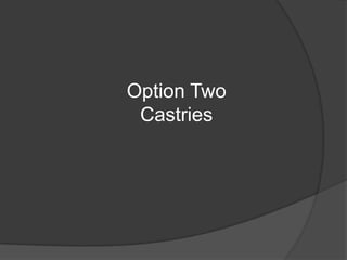 Option Two
Castries

 
