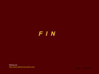 F  I  N AVM  19.02.11 Referencia http://www.oxfordmusiconline.com/ 