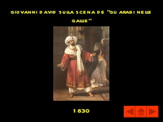 giovanni d avid s u lla s ce na d e “gli arab i ne lle
                      gallie ”




                        1 830
 