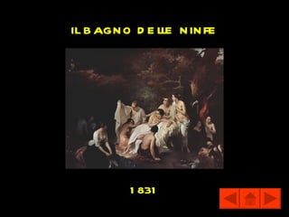 il b agno d e lle ninfe




         1 831
 