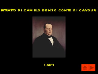 ritratto d i cam illo b e ns o conte d i cavou r




                     1 864
 