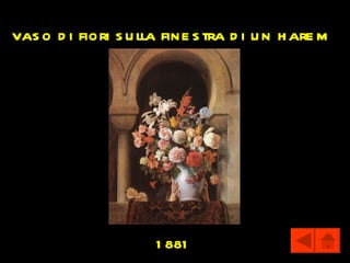 vas o d i fiori s u lla fine s tra d i u n h are m




                      1 881
 