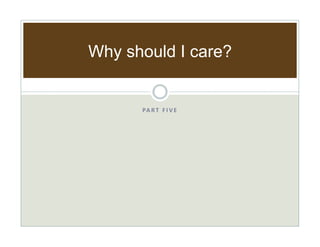 Why should I care?


      !" # $ % 1 3 4 (%
 