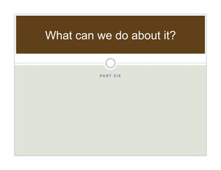 What can we do about it?


          !" # $ % 5 3 6%
 
