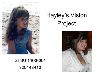 Hayley’s Vision Project STSU 1100-001 300143413 
