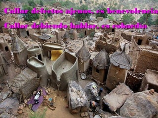 Callar defectos ajenos, es benevolenciaCallar defectos ajenos, es benevolencia
Callar debiendo hablar, es cobardíaCallar debiendo hablar, es cobardía
 