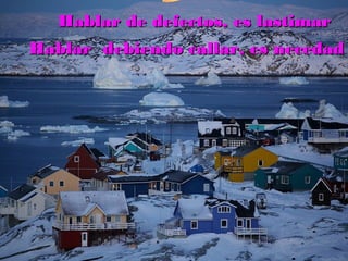 Hablar de defectos, es lastimarHablar de defectos, es lastimar
Hablar debiendo callar, es necedadHablar debiendo callar, es necedad
 