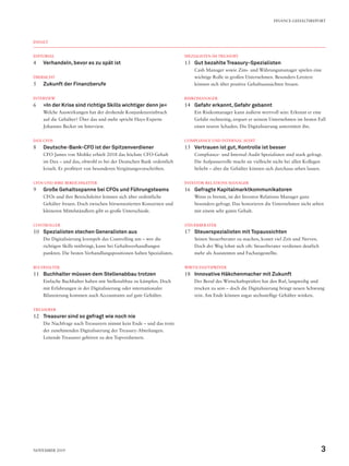 INHALT
EDITORIAL
4	 Verhandeln, bevor es zu spät ist
ÜBERSICHT
5	 Zukunft der Finanzberufe
INTERVIEW
6	 »In der Krise sind richtige Skills wichtiger denn je«
Welche Auswirkungen hat der drohende Konjunktureinbruch
auf die Gehälter? Über das und mehr spricht Hays-Experte
Johannes Becker im Interview.
DAX-CFOS
8	 Deutsche-Bank-CFO ist der Spitzenverdiener
CFO James von Moltke erhielt 2018 das höchste CFO-Gehalt
im Dax – und das, obwohl es bei der Deutschen Bank ordentlich
kriselt. Er profitiert von besonderen Vergütungsvorschriften.
CFOS UND IHRE BEREICHSLEITER
9	 Große Gehaltsspanne bei CFOs und Führungsteams
CFOs und ihre Bereichsleiter können sich über ordentliche
Gehälter freuen. Doch zwischen börsennotierten Konzernen und
kleineren Mittelständlern gibt es große Unterschiede.
CONTROLLER
10	 Spezialisten stechen Generalisten aus
Die Digitalisierung krempelt das Controlling um – wer die
richtigen Skills mitbringt, kann bei Gehaltsverhandlungen
punkten. Die besten Verhandlungspositionen haben Spezialisten.
BUCHHALTER
11	 Buchhalter müssen dem Stellenabbau trotzen
Einfache Buchhalter haben mit Stellenabbau zu kämpfen. Doch
mit Erfahrungen in der Digitalisierung oder internationaler
Bilanzierung kommen auch Accountants auf gute Gehälter.
TREASURER
12	 Treasurer sind so gefragt wie noch nie
Die Nachfrage nach Treasurern nimmt kein Ende – und das trotz
der zunehmenden Digitalisierung der Treasury-Abteilungen.
Leitende Treasurer gehören zu den Topverdienern.
SPEZIALISTEN IM TREASURY
13	 Gut bezahlte Treasury-Spezialisten
Cash Manager sowie Zins- und Währungsmanager spielen eine
wichtige Rolle in großen Unternehmen. Besonders Letztere
können sich über positive Gehaltsaussichten freuen.
RISIKOMANAGER
14	 Gefahr erkannt, Gefahr gebannt
Ein Risikomanager kann äußerst wertvoll sein: Erkennt er eine
Gefahr rechtzeitig, erspart er seinem Unternehmen im besten Fall
einen teuren Schaden. Die Digitalisierung unterstützt ihn.
COMPLIANCE UND INTERNAL AUDIT
15	 Vertrauen ist gut, Kontrolle ist besser
Compliance- und Internal-Audit-Spezialisten sind stark gefragt.
Die Aufpasserrolle macht sie vielleicht nicht bei allen Kollegen
beliebt – aber die Gehälter können sich durchaus sehen lassen.
INVESTOR RELATIONS MANAGER
16	 Gefragte Kapitalmarktkommunikatoren
Wenn es brennt, ist der Investor Relations Manager ganz
besonders gefragt. Das honorieren die Unternehmen nicht selten
mit einem sehr guten Gehalt.
STEUERBERATER
17	 Steuerspezialisten mit Topaussichten
Seinen Steuerberater zu machen, kostet viel Zeit und Nerven.
Doch der Weg lohnt sich oft: Steuerberater verdienen deutlich
mehr als Assistenten und Fachangestellte.
WIRTSCHAFTSPRÜFER
18	 Innovative Häkchen­macher mit Zukunft
Der Beruf des Wirtschaftsprüfers hat den Ruf, langweilig und
trocken zu sein – doch die Digitalisierung bringt neuen Schwung
rein. Am Ende können sogar sechsstellige Gehälter winken.
FINANCE-GEHALTSREPORT
3November 2019
 