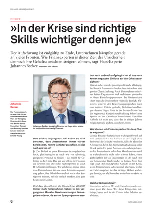 Herr Becker, vergangenes Jahr haben Sie noch
berichtet, dass Unternehmen immer stärker
bereit seien, höhere Gehälter zu zahlen. Ist das
nach wie vor so?
Ja. Der Bedarf an guten Finanzern ist ungebrochen
hoch, gleichzeitig ist es nach wie vor schwierig,
geeignetes Personal zu finden – das treibt die Ge-
hälter in die Höhe. Das gilt vor allem für Finanzer,
die sowohl eine sehr hohe Fachexpertise als auch
IT-Affinität mitbringen. Wir erleben es immer öfter,
dass Unternehmen, die uns einen Rekrutierungsauf-
trag geben, ihre Gehaltsbereitschaft nach oben kor-
rigieren müssen, weil sie einfach merken, dass gute
Leute mehr kosten.
Und das, obwohl sich die Konjunktur abkühlt?
Immer mehr Unternehmen haben in den ver-
gangenen Monaten Gewinnwarnungen heraus-
geben müssen, die ersten Sparprogramme wer-
den nach und nach aufgelegt – hat all das noch
keinen negativen Einfluss auf die Gehaltsaus-
sichten?
Das ist sicher von der jeweiligen Branche abhängig.
Im Bereich Automotive beobachten wir schon eine
gewisse Zurückhaltung. Auch Unternehmen mit ei-
ner hohen Exportquote sind verhaltener geworden
in ihren Einstellungsprozessen. Im Bankensektor
spürt man die Unsicherheit ebenfalls deutlich. Vie-
lerorts wird bei den Bewerbungsgesprächen noch
eine weitere Schleife gedreht, Gehaltsverhandlun-
gen dauern länger. Aber in der breiten Masse hat
die beginnende Konjunkturabkühlung bisher keine
Spuren in den Gehältern hinterlassen. Trotzdem
schließe ich nicht aus, dass das in einigen Jahren
möglicherweise anders aussehen könnte.
Wie können sich Finanzexperten für diese Pha-
se wappnen?
Gerade Finanzer haben einen wichtigen Vorteil auf
dem Arbeitsmarkt: Sie können in der Regel ohne
Probleme die Branche wechseln, falls ihr aktueller
Arbeitgeber durch den Wirtschaftsabschwung unter
Druck gerät. Ein guter Accountant aus beispielswei-
se der Autoindustrie oder dem Maschinenbau wird
es wahrscheinlich nicht sehr schwer haben, einen
gutbezahlten Job als Accountant in der nach wie
vor boomenden Baubranche zu finden. Aber hier
liegt auch der Knackpunkt: Gerade in der Krise,
wenn Unternehmen sich zweimal überlegen, wofür
sie Geld ausgeben, ist das richtige Skillset wichti-
ger denn je, um als Bewerber weiterhin attraktiv zu
sein.
Welche Skills sind das?
Inzwischen gehören IT- und Digitalisierungskennt-
nisse ganz klar dazu. Wer diese Fähigkeiten mit-
bringt, kann auch in der Flaute hohe Gehälter re-
alisieren.
INTERVIEW
»In der Krise sind richtige
Skills wichtiger denn je«
Der Aufschwung ist endgültig zu Ende, Unternehmen kämpfen gerade
an vielen Fronten. Wie Finanzexperten in dieser Zeit der Unsicherheit
dennoch ihre Gehaltsaussichten steigern können, sagt Hays-Experte
Johannes Becker. Interview:Julia Schmitt
Johannes Becker, Managing Director bei Hays, sieht gerade
im Konjunkturabschwung Chancen.
Hays
Johannes
Becker
Der Personalexperte
ist seit 2006 für den
Personaldienstleister
Hays als Managing
­Director aktiv.Zuvor
war Becker Senior
Consultant Transac-
tion Advisory Services
bei den Unterneh-
mensberatern von
Ernst & Young.
FINANCE-GEHALTSREPORT
6 November 2019
 