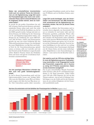 Neben den wirtschaftlichen Unsicherheiten
treibt auch ein weiteres Thema die Unterneh-
men um: die Digitalisierung. Lange Zeit waren
die Finanzabteilungen eher noch in der vorbe-
reitenden Phase,damit in Zukunft Robotics und
KI eingesetzt werden können. Sind sie inzwi-
schen weiter?
Ja, gerade bei den großen Unternehmen hat sich
sehr viel getan. Doch auch die kleineren und mittel-
ständischen Firmen ziehen stark nach. Das wirkt
sich auch auf das Profil der Kandidaten aus, die bei
den KMUs gesucht werden. Gefragt sind unter an-
derem Finanzer, die Erfahrung bei der Umsetzung
von IT- und Digitalisierungsprojekten haben, zum
Beispiel bei der Einführung der neuen ERP-Soft-
ware SAP S/4 Hana. Zudem sind Finanzexperten
gesucht, die weg vom reinen Fachbezug über den
Tellerrand hinausschauen können. Um zum Beispiel
die neuen Möglichkeiten von Big Data und Analy-
se-Tools für die Unternehmenssteuerung optimal
nutzen zu können, sollte ein Controller auch mit
dem Vertrieb und der Produktion in engem Kontakt
stehen. Moderne Finanzer müssen das Silodenken
hinter sich lassen und agil mit verschiedenen Fach-
bereichen zusammenarbeiten.
Von den jeweiligen Mitarbeitern erfordert das
aber auch eine große Veränderungsbereit-
schaft.
Ja, und in diesem Zusammenhang spielt auch das
eigenverantwortliche Lernen eine wichtige Rolle.
Aber wenn der Mitarbeiter seinen Wert am Arbeits-
markt steigern will, führt ihn kein Weg daran vor-
bei. Viele Unternehmen greifen daher inzwischen
auch auf jüngere Kandidaten zurück, weil sie ihnen
eine IT-Affinität und ein flexibleres Denken unter-
stellen.
Lange Zeit wurde bemängelt, dass die Univer-
sitäten und Hochschulen ihre BWL-Studenten
nicht ausreichend auf die Digitalisierung vor-
bereiteten würden. Hat sich da derweil etwas
verändert?
Ja, das hat es definitiv. Die Universitäten sind in-
zwischen davon abgerückt, nur theoretisches Wis-
sen zu vermitteln. Es wird immer mehr auch mit
IT-Systemen gearbeitet, praktisches Wissen über
beispielsweise Reporting-Software steht auch auf
dem Lehrplan. Die Hochschulen stehen schließlich
unter einem gewissen Wettbewerbsdruck, denn die
Studierenden schauen ganz genau, wer sie am bes-
ten auf den Arbeitsmarkt vorbereitet. Trotz der bes-
seren Ausbildung ist es aber nach wie vor wichtig,
dass Unternehmen ihren Neueinsteigern überhaupt
erst die Chance bieten, mit den neuen technologi-
schen Möglichkeiten in den Finanzabteilungen zu
arbeiten – sonst sind sie für die Bewerber nicht at-
traktiv.
Hier spielt ja auch der CFO eine wichtige Rolle:
Er muss die Digitalisierung seiner Finanzabtei-
lung vorantreiben. In der Vergangenheit wurde
den Finanzchefs vorgeworfen, sich in Summe
zu wenig mit IT-Themen auszukennen. Haben
sie das inzwischen nachgeholt?
Das ist ganz unterschiedlich. Manche Finanzchefs
haben durchaus selbst die IT- und Digitalisierungs-
themen in die Hand genommen. Andere haben
einen CIO oder CDO eingesetzt, der sich mit den
Themen auskennt – das ist auch in Ordnung. Letzt-
lich hängt es von der Größe und Art des Unterneh-
mens ab, mit welchen Fähigkeiten sich der Finanz-
chef unentbehrlich macht.
»Moderne Finanzer
müssen das Silo­
denken hinter sich
lassen.«
FINANCE-
Gehaltsreport
Der „FINANCE-
Gehaltsreport 2019“
ist eine umfangreiche
Analyse der Gehälter
in deutschen Fi-
nanzabteilungen. Die
Zahlen speisen sich
aus den Einschätzun-
gen von Headhuntern
sowie Personal- und
Vergütungsexperten.
Karriere:So entwickeln sich die Gehälter der Finanzexperten im Median (Angaben in Euro)
Buchhalter Controller Steuerberater Cash Manager Treasurer Compliance Officer
Junior Manager (0 bis 3 Jahre)   Manager (3 bis 6 Jahre)   Senior Manager (> 7 Jahre)
Quelle:Compensation Partner
29.472
45.339
55.581
48.936 50.450
31.403
50.994
60.000
57.486 57.486
64.155
35.367
64.666
66.304
68.583
71.046
73.457
57.508
FINANCE-GEHALTSREPORT
7November 2019
 