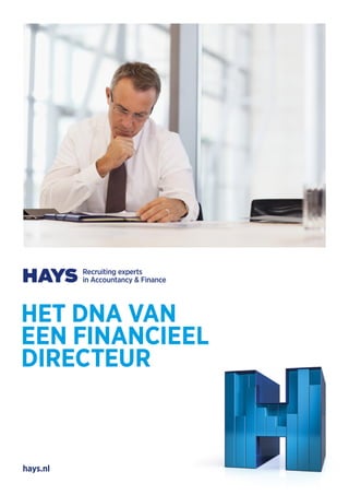 HET DNA VAN 
EEN FINANCIEEL 
DIRECTEUR 
hays.nl 
 