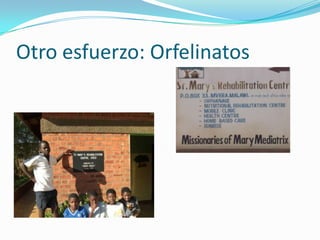 Otro esfuerzo: Orfelinatos
 