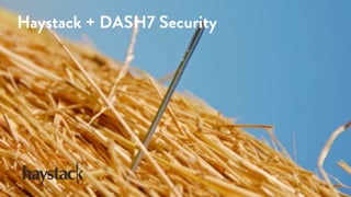 Haystack + DASH7 Security
1
 