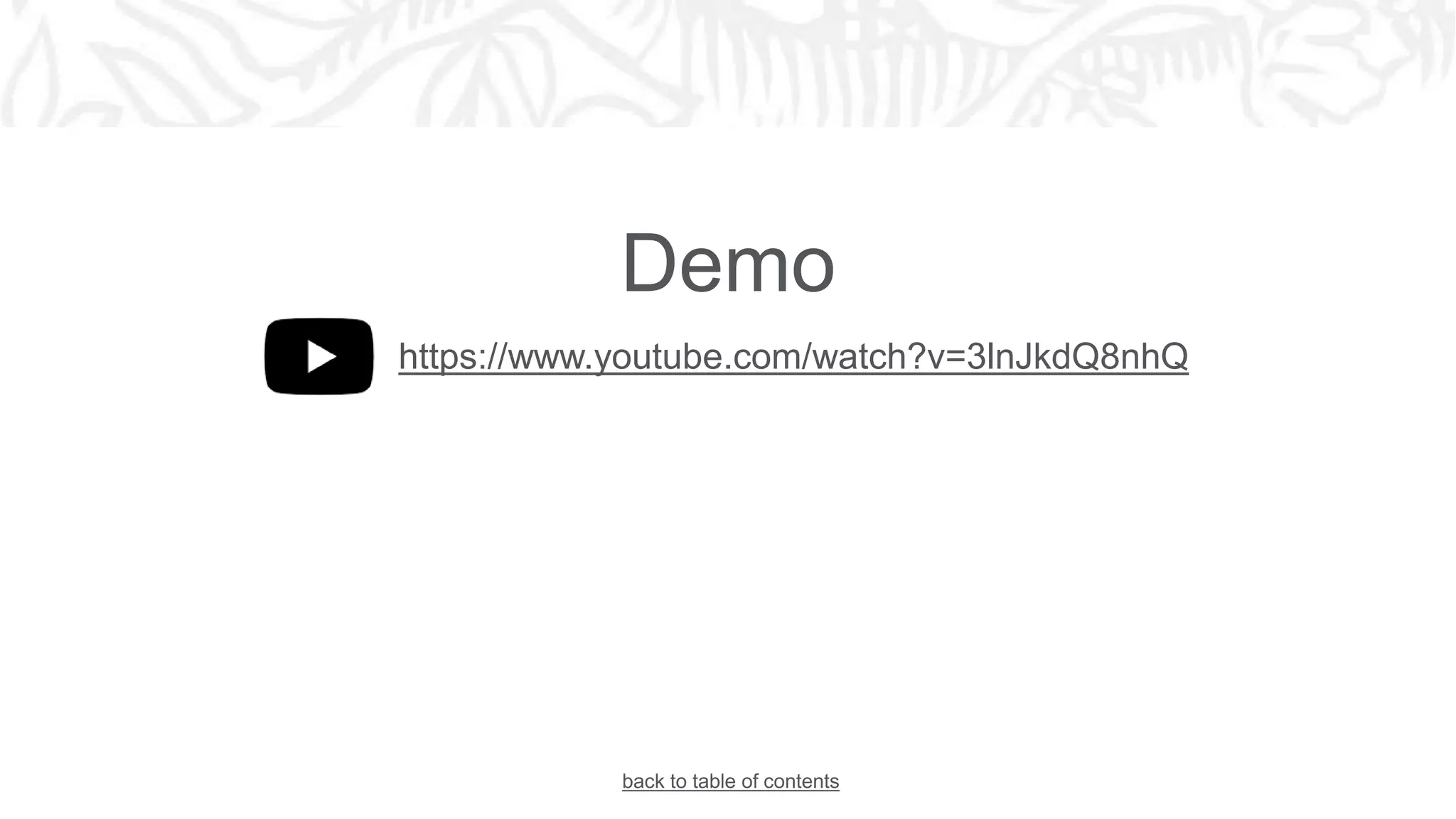 Demo
back to table of contents
https://www.youtube.com/watch?v=3lnJkdQ8nhQ
 