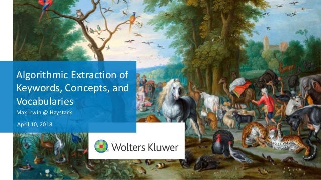 Algorithmic Extraction of
Keywords, Concepts, and
Vocabularies
Max Irwin @ Haystack
April 10, 2018
 