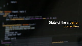 State of the art error
correction
 