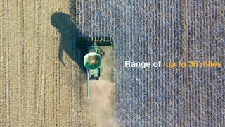 Range of up to 36 miles
 