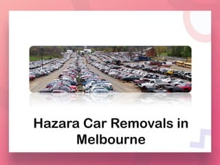 Hazara Car Removals in
Melbourne
 
