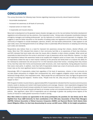 Q12: The federal government should increase subsidies for hazard insurance based on the risks present in specific
     locales and environments.
     Most respondents (nearly 60%) disagreed with the statement that the federal government should increase subsidies
     for hazard insurance based on risk. Another set of respondents (approximately 21%) remained neutral on this
     statement. Although responses varied, when considered together with responses to question 13, it is clear that the
     majority of respondents believe that if subsidies are to be increased, increases should not be based on risks present
     in specific locales.



       12. The federal government should increase subsidies for hazard insurance based on the
       risks present in specific locales and environments.

                                                                                               Response       Response
                                                                                                Percent          Count

                                  Agree                                                           19.3%             21


                                 Neutral                                                          21.1%             23


                               Disagree                                                           59.6%             65


                                                                                     answered question            109

                                                                                       skipped question             11




19                                                       Mitigating Our Nation’s Risks – Calling Upon the Whole Community
 