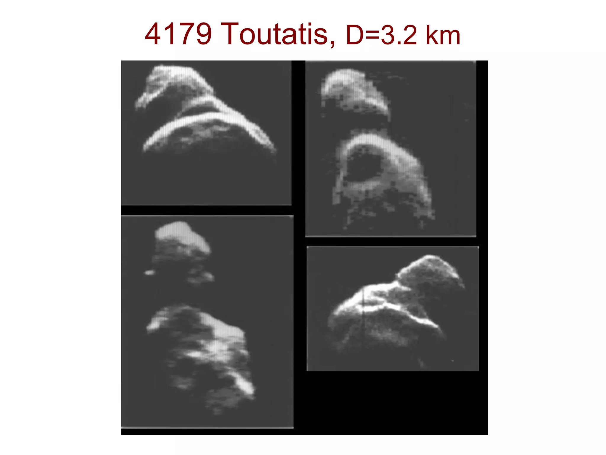 4179 Toutatis, D=3.2 km
 