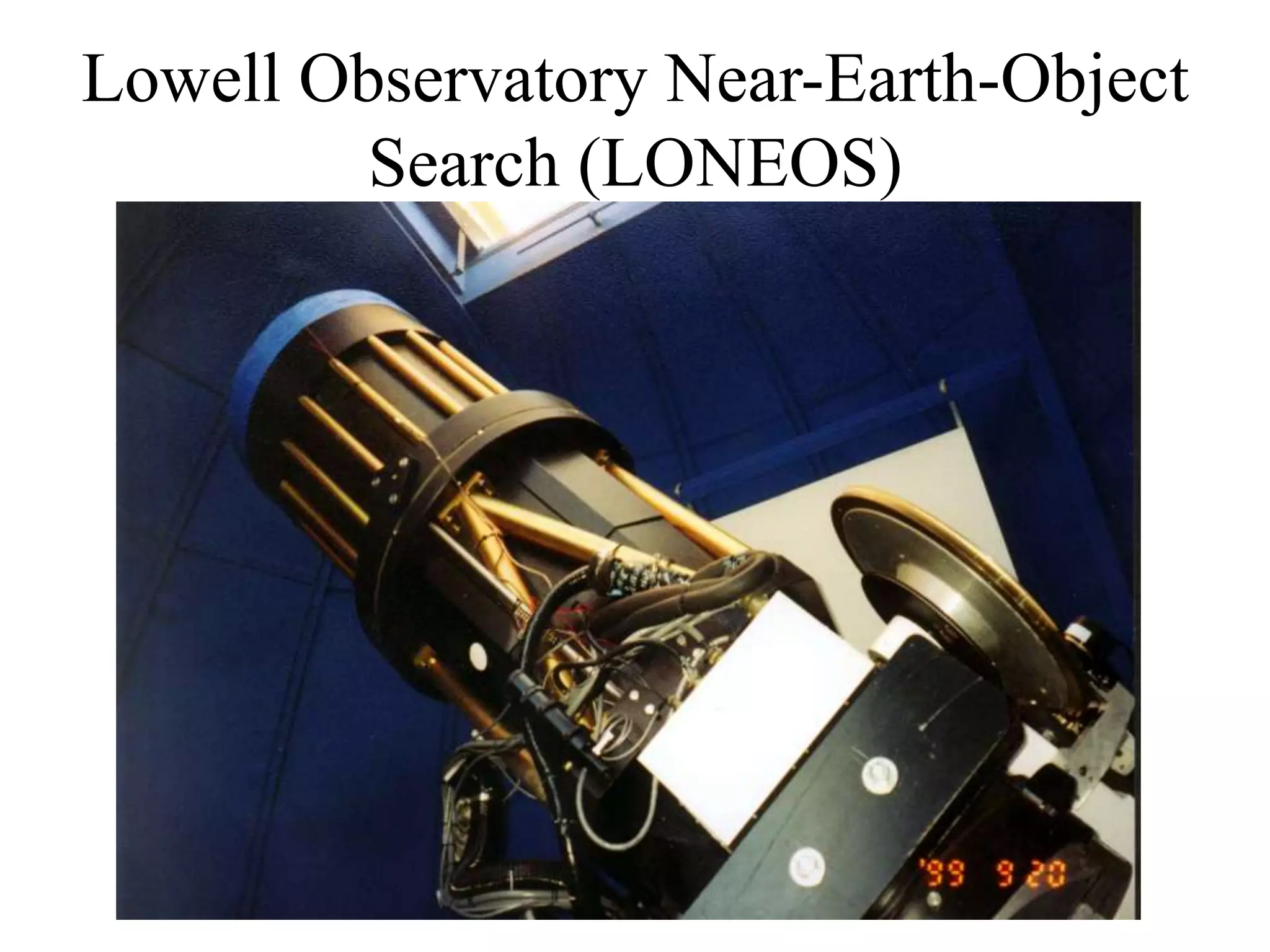 Lowell Observatory Near-Earth-Object
Search (LONEOS)
 