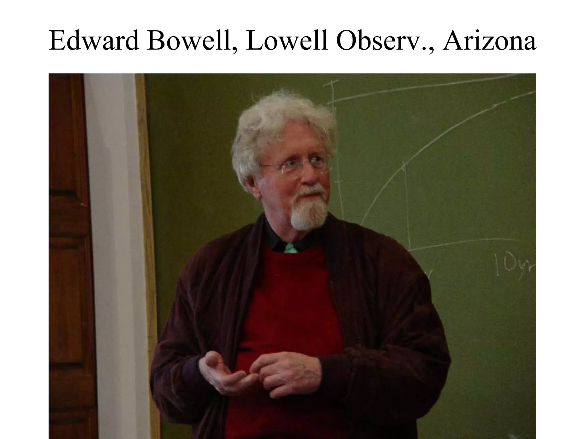 Edward Bowell, Lowell Observ., Arizona
 