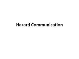 Hazard Communication
 