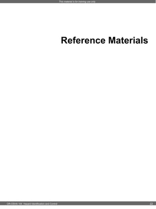 This material is for training use only

Reference Materials

OR-OSHA 104 Hazard Identification and Control

22

 