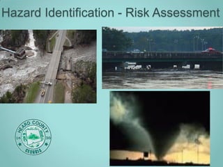 Hazard Identification - Risk Assessment
 
