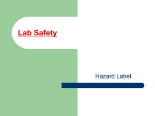 Lab Safety
Hazard Label
 