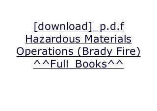 [download]_p.d.f
Hazardous Materials
Operations (Brady Fire)
^^Full_Books^^
Hazardous Materials Operations (Brady Fire), Bay Chris H Weber none
 
