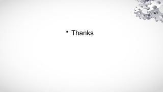 • Thanks
 