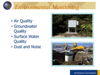 Environmental Monitoring  Air Quality Groundwater Quality Surface Water Quality Dust and Noise 