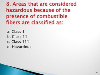 a. Class 1
b. Class 11
c. Class 111
d. Hazardous
86
 