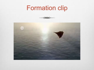 Formation clip
 