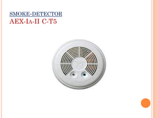 SMOKE-DETECTOR
AEX-IA-II C-T5
 