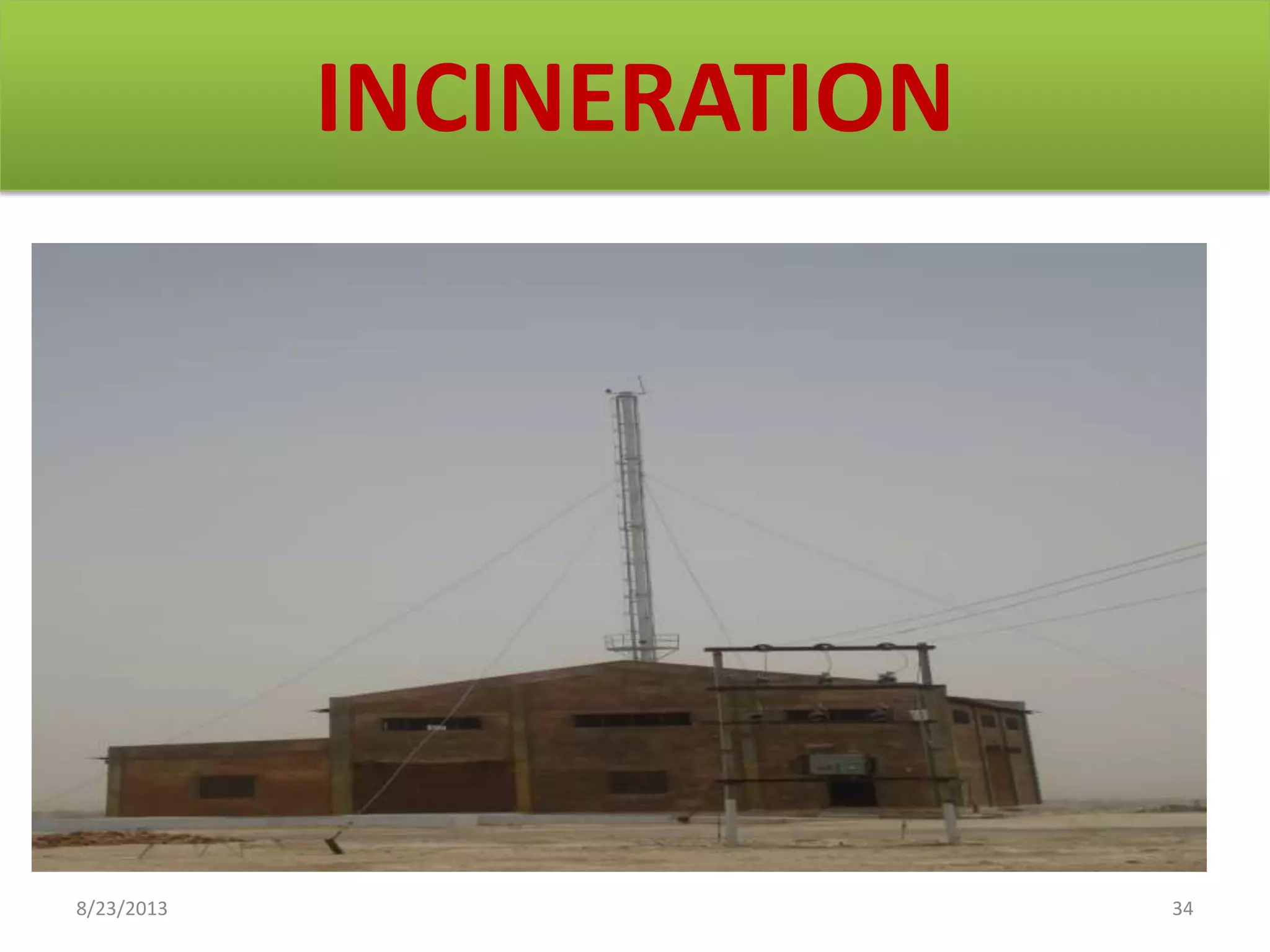 INCINERATION
8/23/2013 34
 