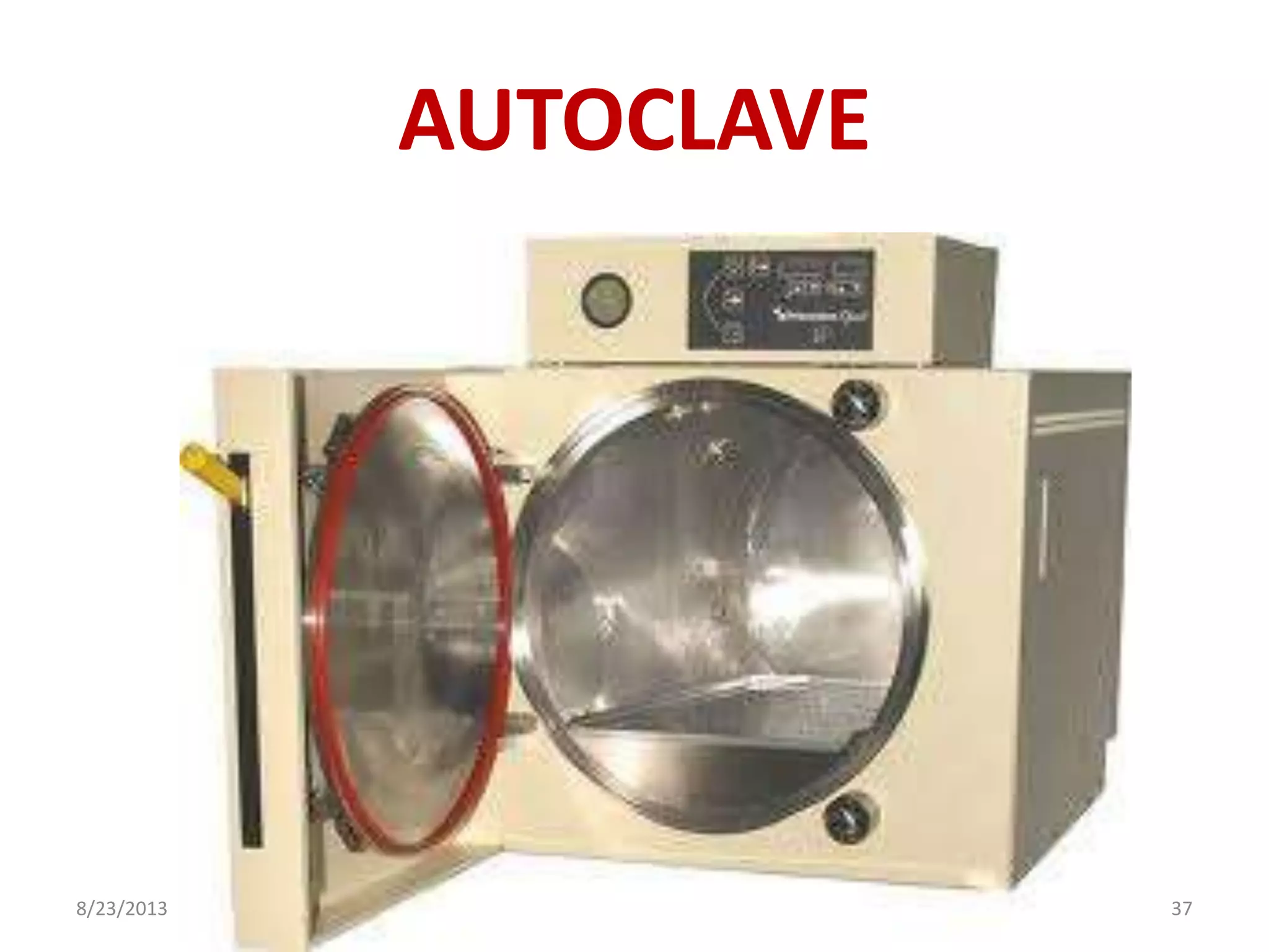 AUTOCLAVE
8/23/2013 37
 