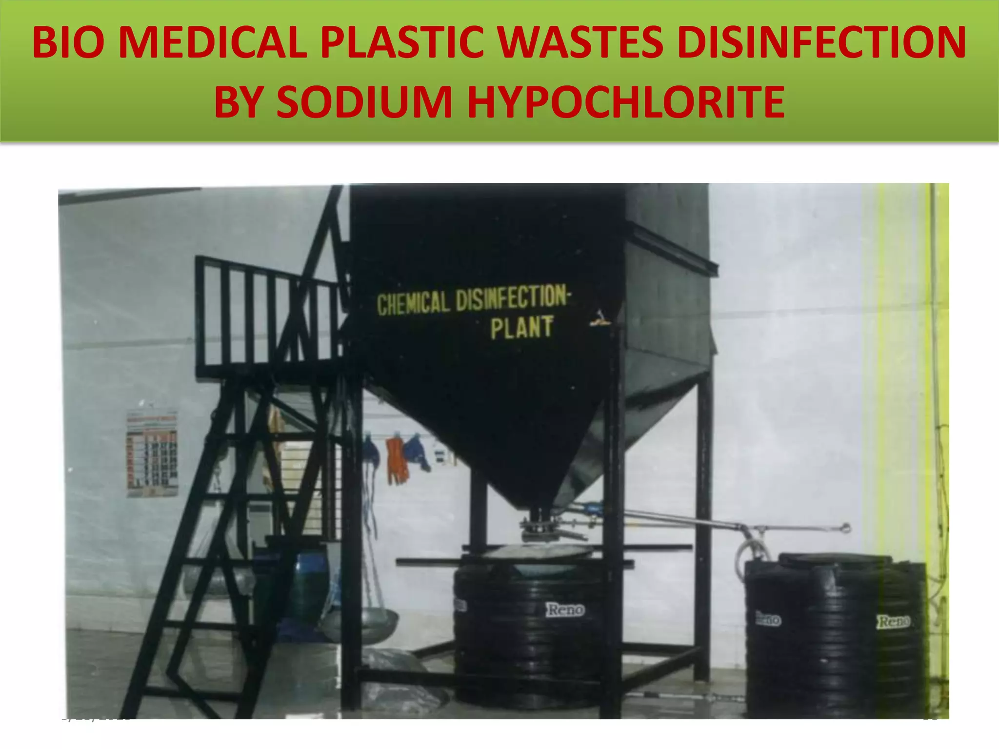 BIO MEDICAL PLASTIC WASTES DISINFECTION
BY SODIUM HYPOCHLORITE
8/23/2013 38
 