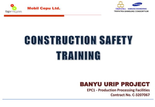 BANYU URIP PROJECT
EPC1 - Production Processing Facilities
Contract No. C-3207067
 