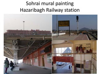 Sohrai mural painting
Hazaribagh Railway station
 